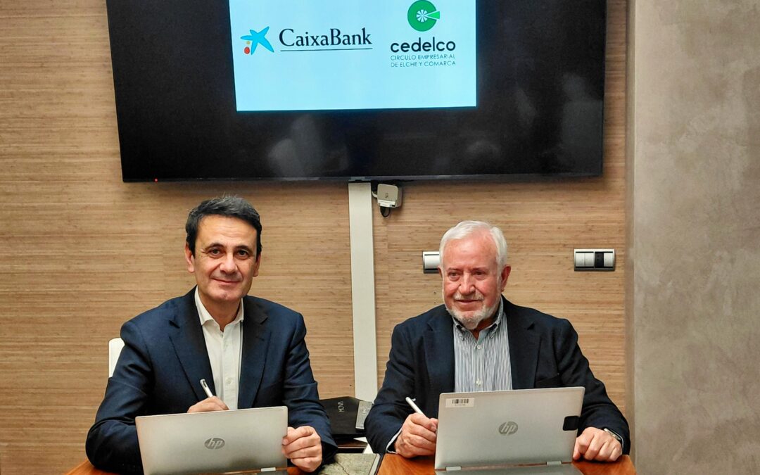 CaixaBank y Cedelco renuevan su convenio de colaboración para intensificar el apoyo a los agentes económicos y sociales de Elche y su comarca